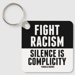 Fight Racism Silence is Complicity Keychain