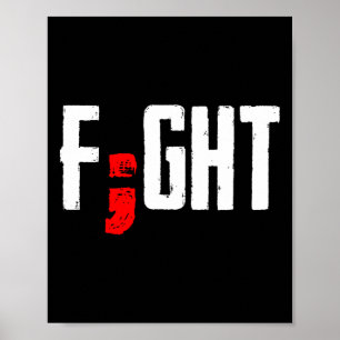 Fight Semicolon Mental Health Support Suicide Surv Poster