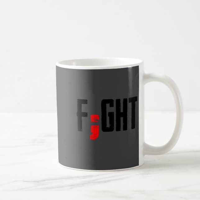 Fight Semicolon Mental Health Suprt Suicide Surviv Coffee Mug (Right)