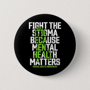 Fight Stigma Because Mental Health Problems Mental 2 Inch Round Button
