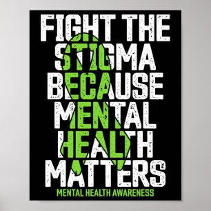 Fight Stigma Because Mental Health Problems Mental Poster