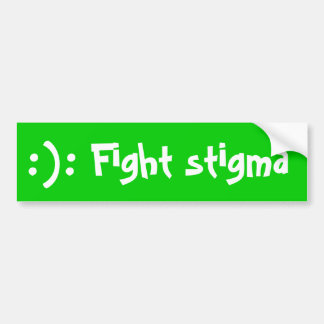 :):, Fight stigma Bumper Sticker
