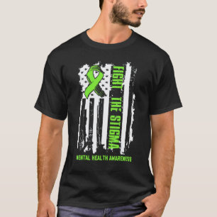 Fight Stigma Mental Health Awareness Us Flag And R T-Shirt