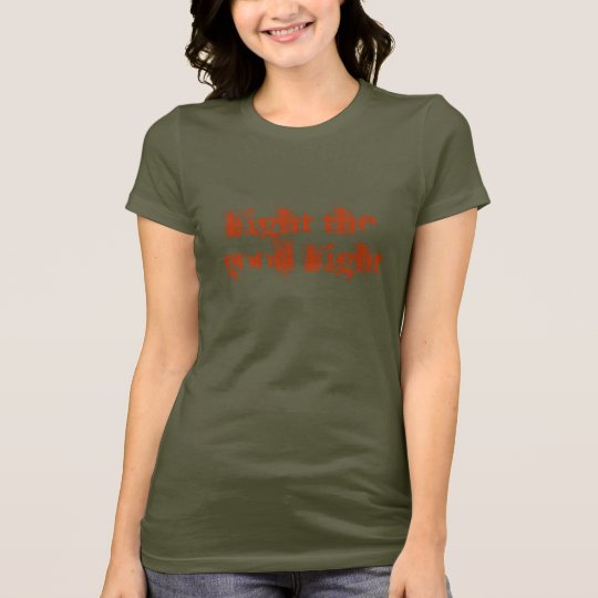 Fight the good Fight T-Shirt