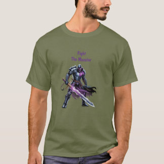 Fight the monster T-Shirt