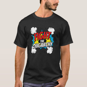 Fight the Oligarchy Social Justice Stop Smash Anti T-Shirt
