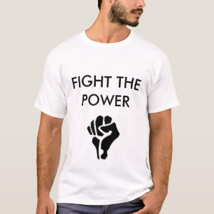 FIGHT THE POWER T-Shirt