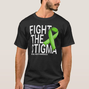 Fight The Stigma Green Ribbon Mental Health Awaren T-Shirt