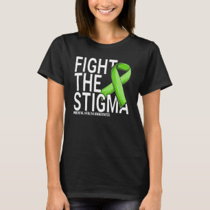 Fight The Stigma Green Ribbon Mental Health Awaren T-Shirt