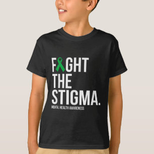 Fight The Stigma Green Ribbon Mental Health Awaren T-Shirt