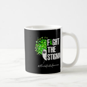 Fight The Stigma Mental Health Awareness Gift  Coffee Mug