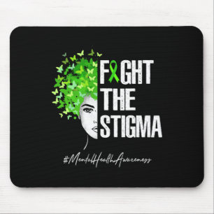 Fight The Stigma Mental Health Awareness Gift  Mouse Pad