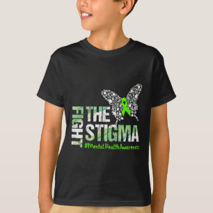 Fight The Stigma Mental Health Awareness Gift  T-Shirt