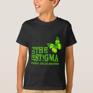 Fight The Stigma Mental Health Awareness Month  T-Shirt