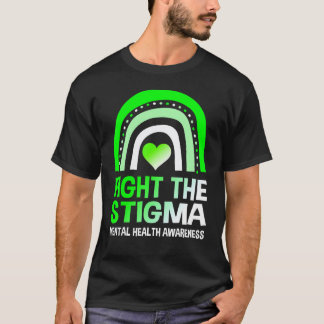 Fight The Stigma Mental Health Awareness Support T-Shirt