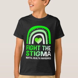 Fight The Stigma Mental Health Awareness  Support  T-Shirt