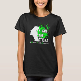 Fight The Stigma  Mental Health Awareness T-Shirt