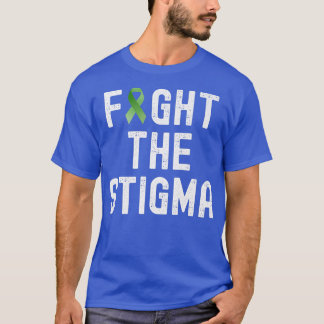 Fight The Stigma, Raise Awareness Of Mental Health T-Shirt