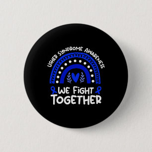 Fight Together Usher Syndrome Awareness Usher Synd 2 Inch Round Button