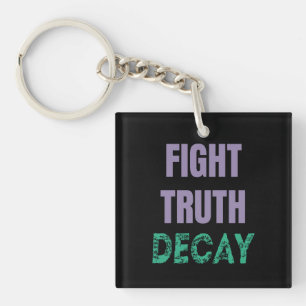 Fight Truth Decay Keychain