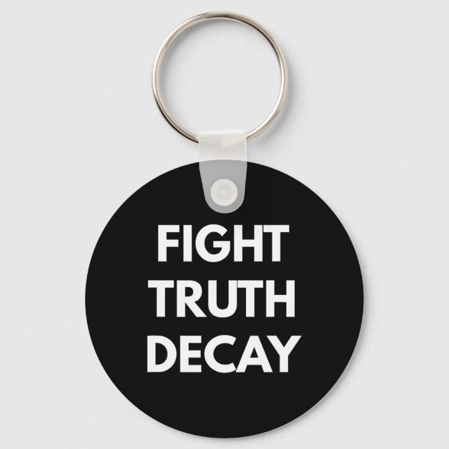 Fight Truth Decay - Never Trump S  Keychain (Front)