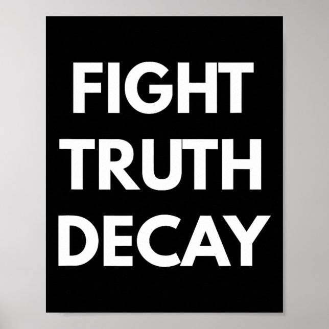Fight Truth Decay - Never Trump S  Poster (Front)