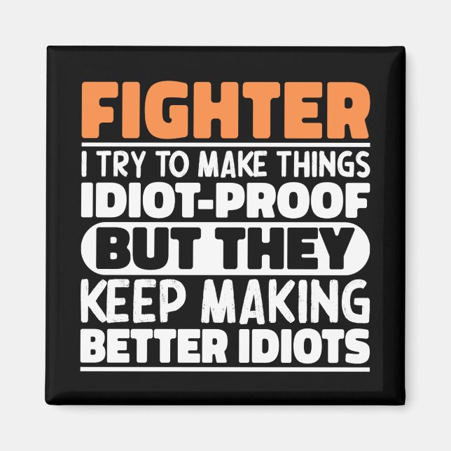 Fighter I Try To Make Things Support Survivor Cool Magnet (Front)
