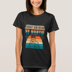 Fighter Quote Forget How Much It Hurts And Try Aga T-Shirt