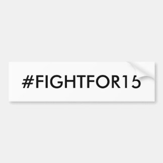 #FIGHTFOR15 Minimum wage Bumper Sticker