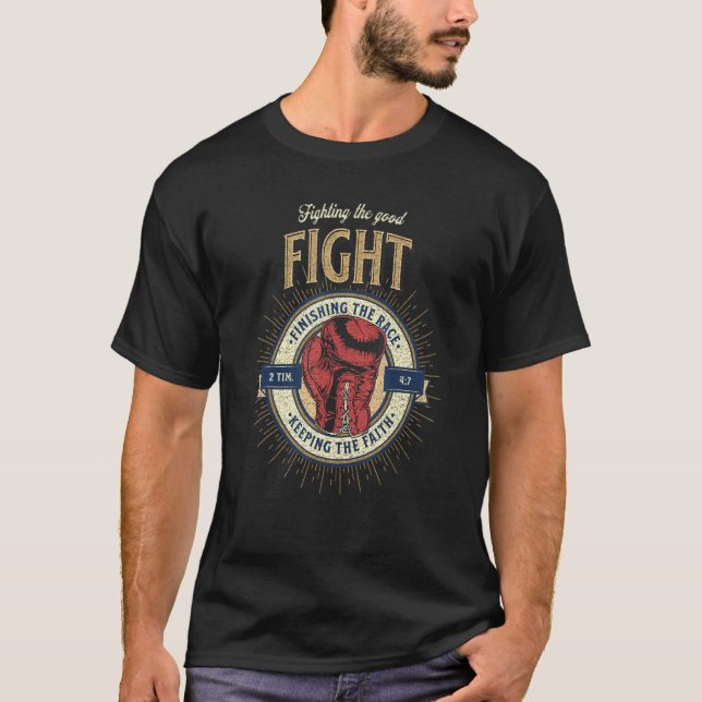 Fighting a Good Fight 2 Timothy 47 Bible Verse T-Shirt (Front)