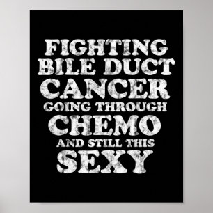 Fighting Bile Duct Cancer Chemo Y Quote Inspiratio Poster