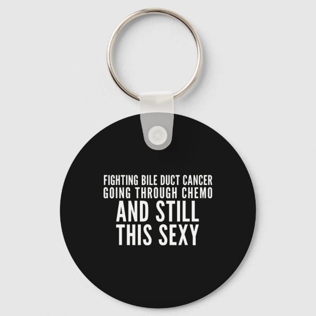 Fighting Bile Duct Cancer Going Through Chemo Stil Keychain (Front)