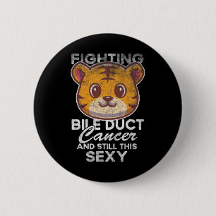 Fighting Bile Duct Cancer Still This Y Quote Cute 2 Inch Round Button
