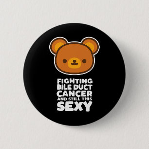 Fighting Bile Duct Cancer Still This Y Quote Cute 2 Inch Round Button