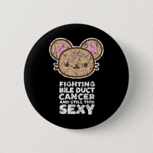 Fighting Bile Duct Cancer Still This Y Quote Cute 2 Inch Round Button
