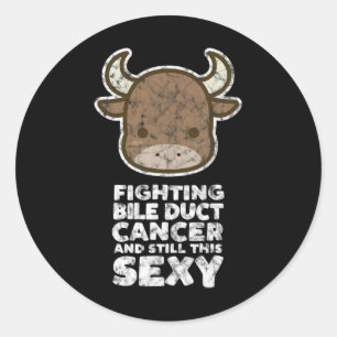 Fighting Bile Duct Cancer Still This Y Quote Cute  Classic Round Sticker