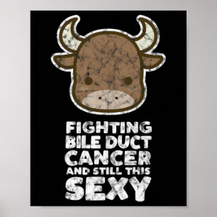 Fighting Bile Duct Cancer Still This Y Quote Cute  Poster