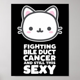 Fighting Bile Duct Cancer Still This Y Quote Cute Poster