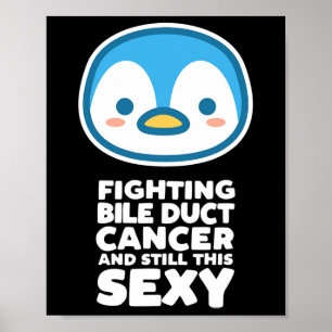 Fighting Bile Duct Cancer Still This Y Quote Pengu Poster