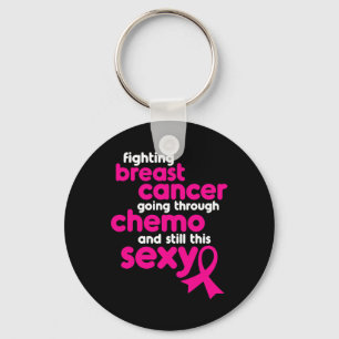 Fighting Breast Cancer Going Through Chemo and Sti Keychain