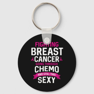 Fighting Cancer Chemo Still Y Cancer Fighter Keychain