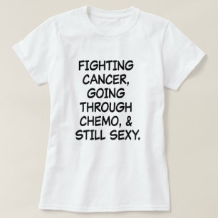 Fighting Cancer Going Through Chemo T-Shirt