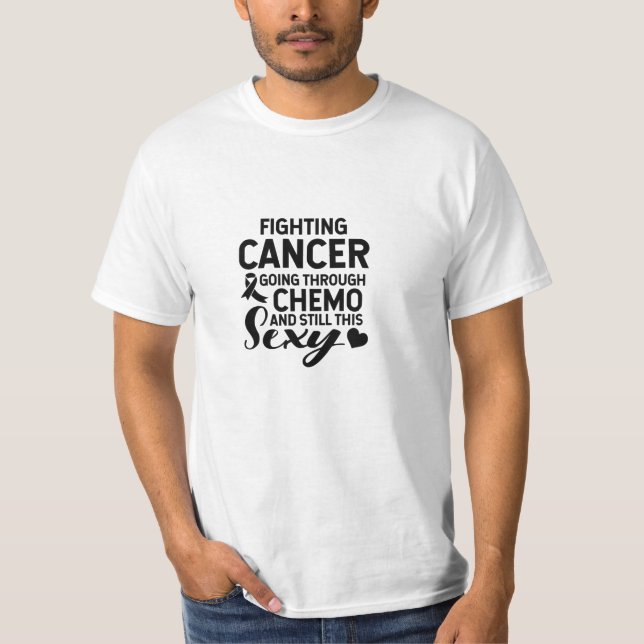 Fighting Cancer going through Chemo T-Shirt (Front)
