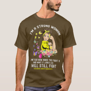 Fighting Childhood Cancer I'm A Strong Woman T-Shirt