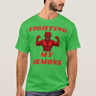 Fighting Demons  T-Shirt