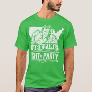 Fighting for the Right to Party T-Shirt