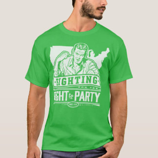 Fighting for the Right to Party T-Shirt