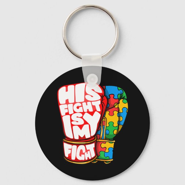 Fighting Gloves, His Fight is My Fight. Autism awa Keychain (Front)