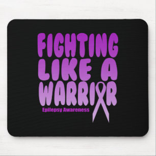 Fighting Like A Warrior! Epilepsy Awareness  Mouse Pad