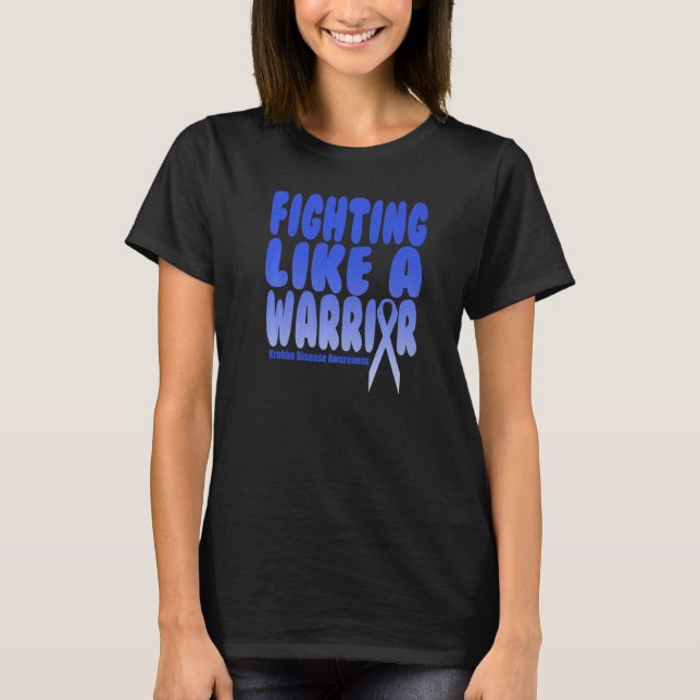 Fighting Like A Warrior Krabbe Disease Awareness T-Shirt (Front)